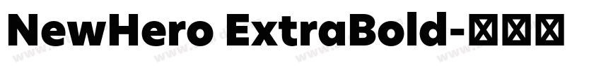 NewHero ExtraBold字体转换 NewHero ExtraBold字体转换